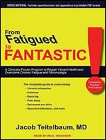 From Fatigued to Fantastic [Audiobook]